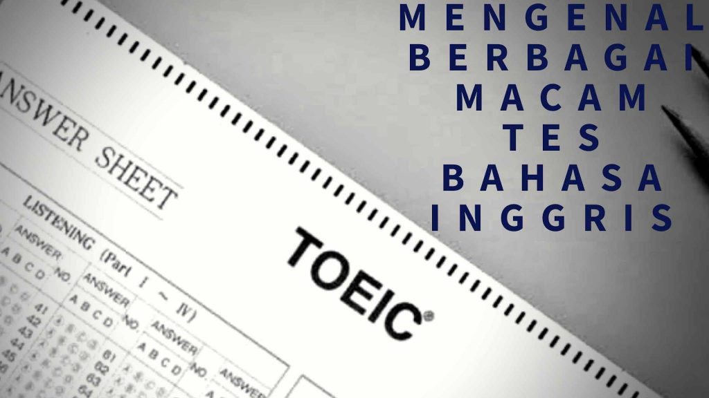 Mengenal TOEIC, Ujian Bahasa Inggris untuk Profesional